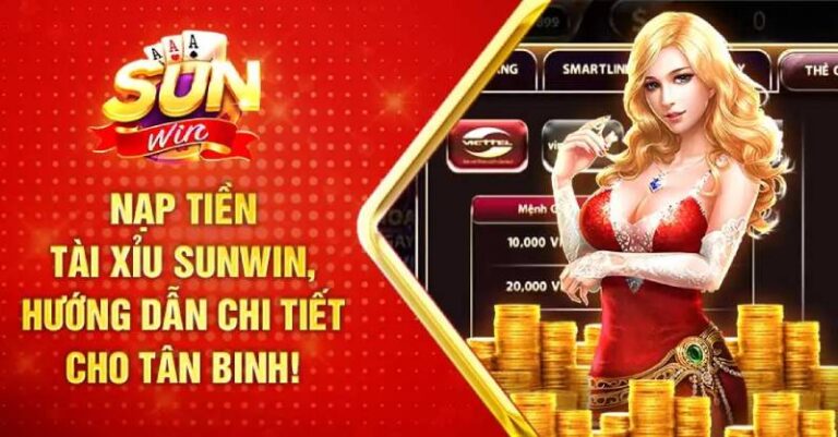 Các Cách Nạp Tiền Sunwin Chi Tiết Và Nhanh Nhất 7 Các Cách Nạp Tiền Sunwin Chi Tiết Và Nhanh Nhất